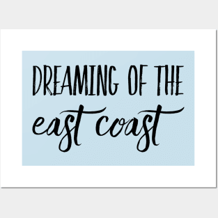 Dreaming of the East Coast Posters and Art